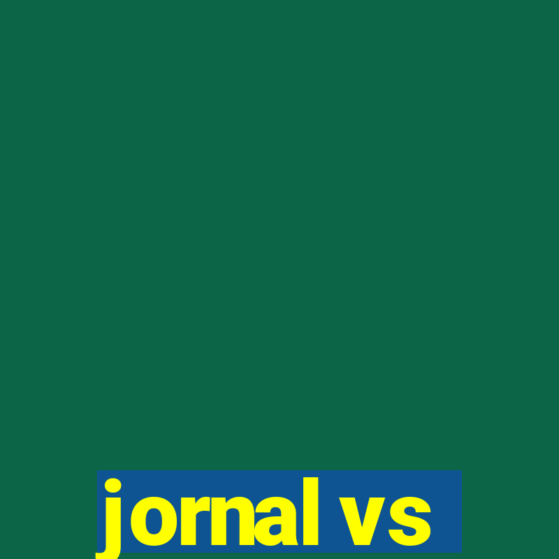 jornal vs